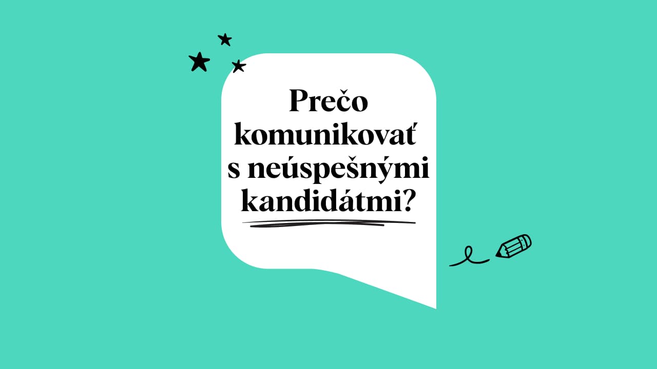 Prečo zostať v spojení s neúspešnými kandidátmi